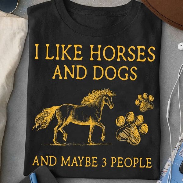 Horses Dogs - I like horses and dogs and maybe 3 peole