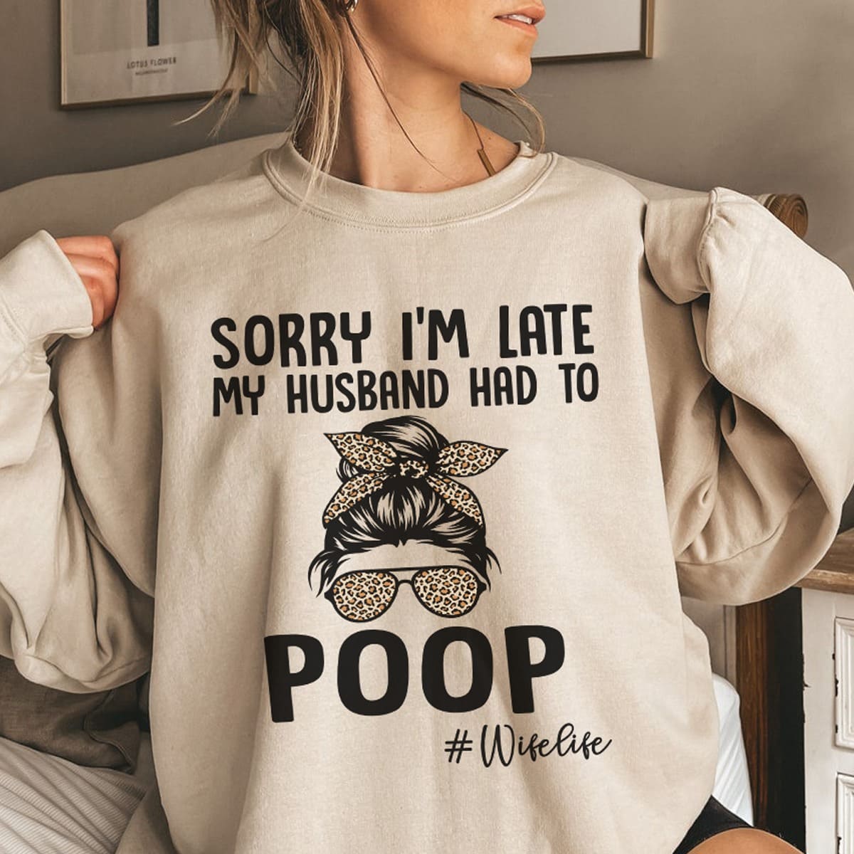 Wife Face - Sorry i'm late my husband had to poop