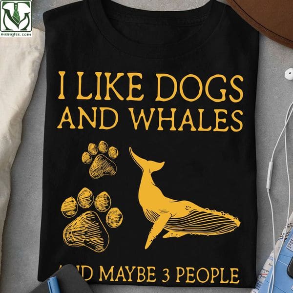 Dogs Whales - I like dogs and whales and maybe 3 peole