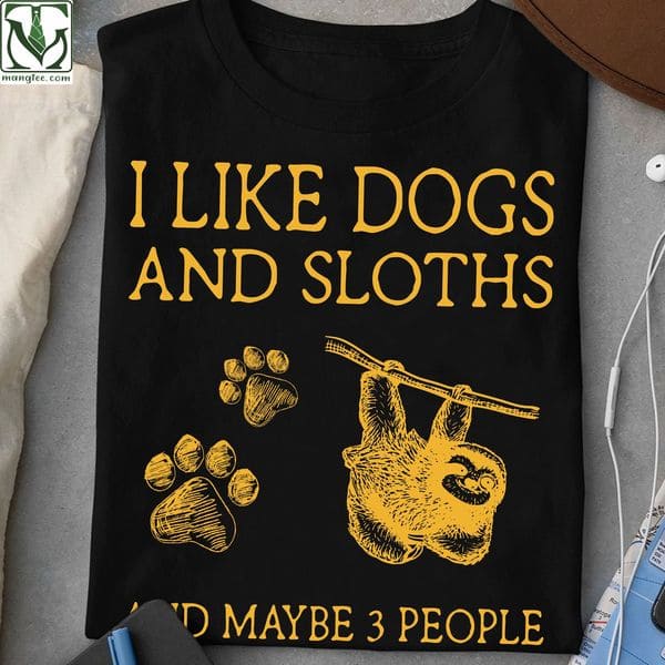 Dogs Sloth - I like dogs and sloth and maybe 3 peole