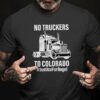 Truck Graphic T-shirt - No truckers to colorado justice for rogel