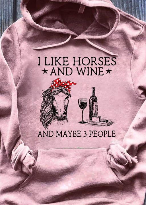 Horse Wine - I like horse and wine and maybe 3 people