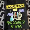 Scientific Research - Caution mad scientist at work