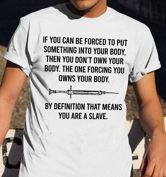Syringe Graphic T-shirt - If you can be forced to put something into your body then you don't own your body