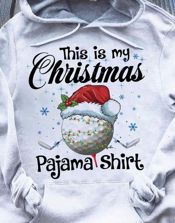 Golfball Santa Hat Christmas Light - This is my christmas pajama shirt