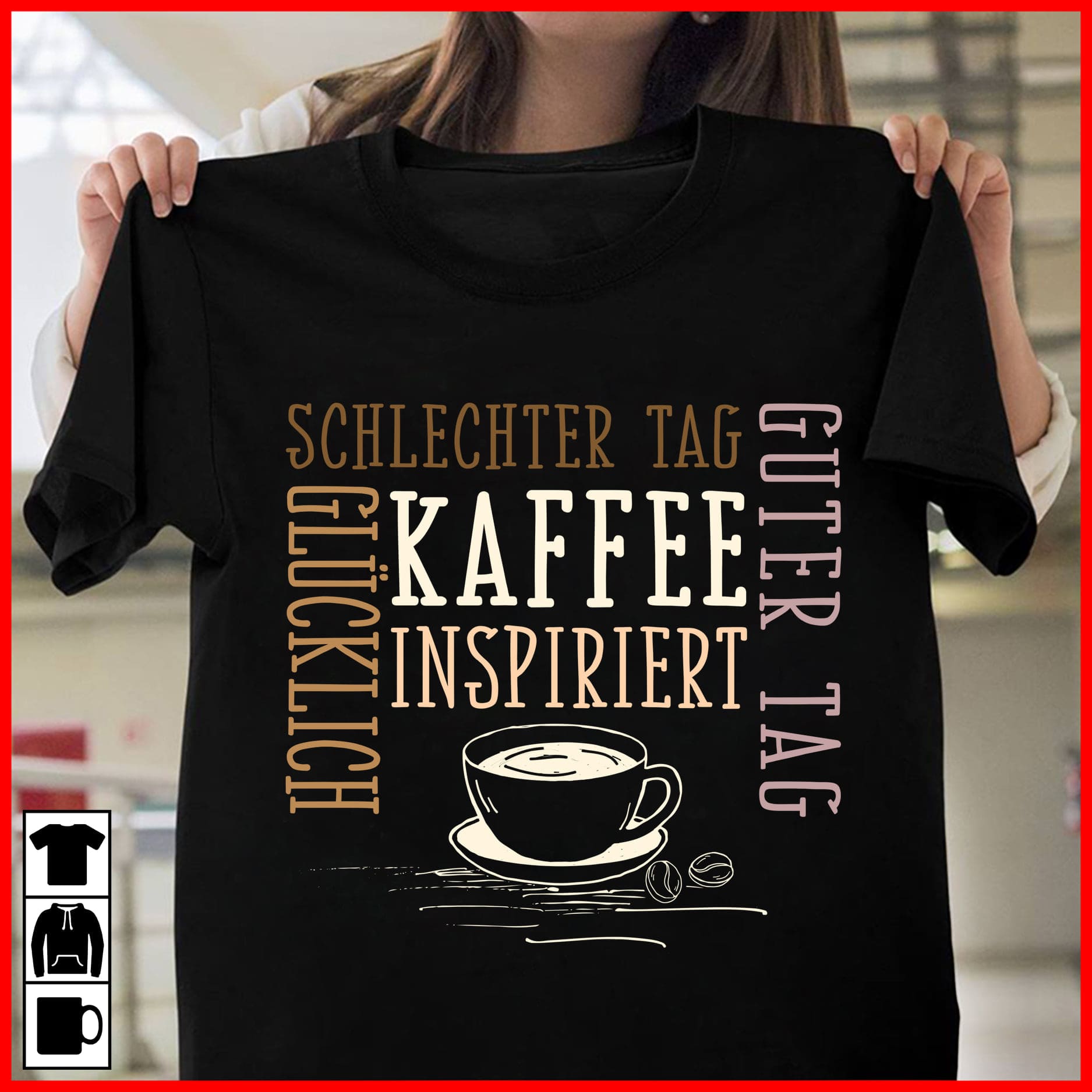 Cup Of Coffee - Schlechter tag guter tag glücklich kaffee inspiriert