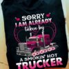 Truck Graphic T-shirt - Sorry i am already taken by a smokin' hot trucker