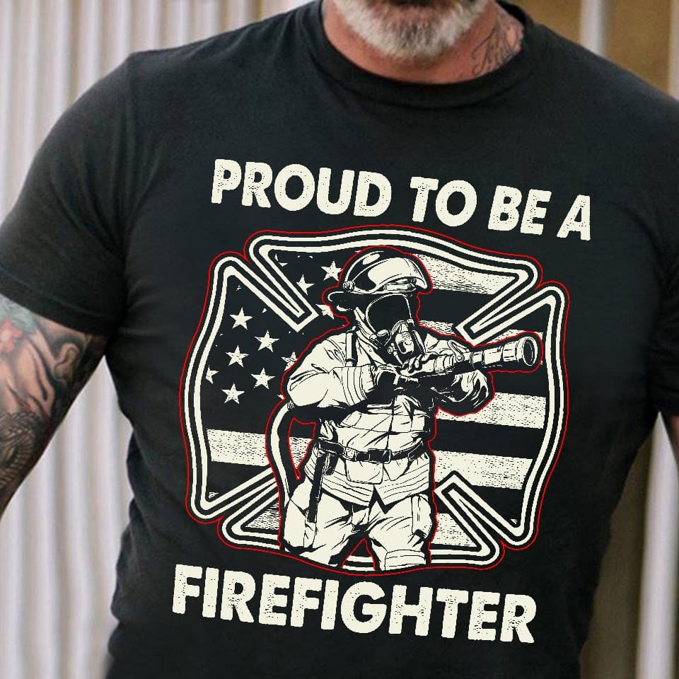 America Firefighter - Proud to be a firefighter