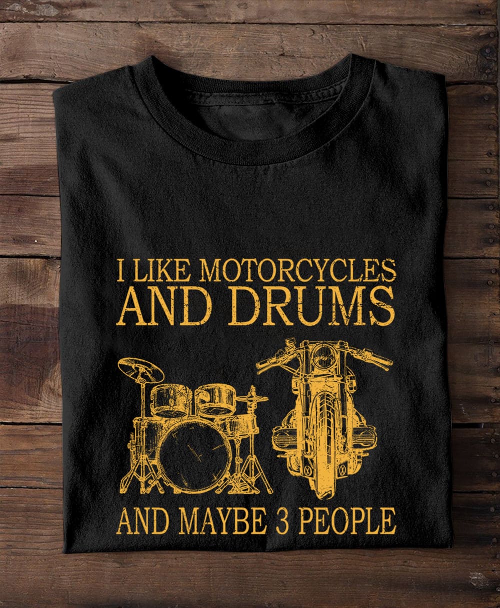 Motorcycles Drums - I like motorcycles and drums and maybe 3 people