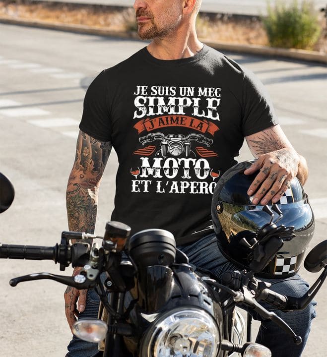 Je suis un mec simple j'aime la moto et l'apero