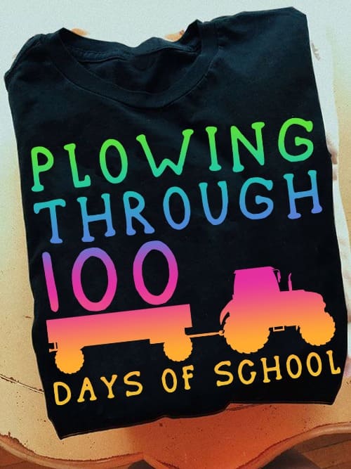Plowing through 100 days of school - Tractor Graphic T-shirt Back To School