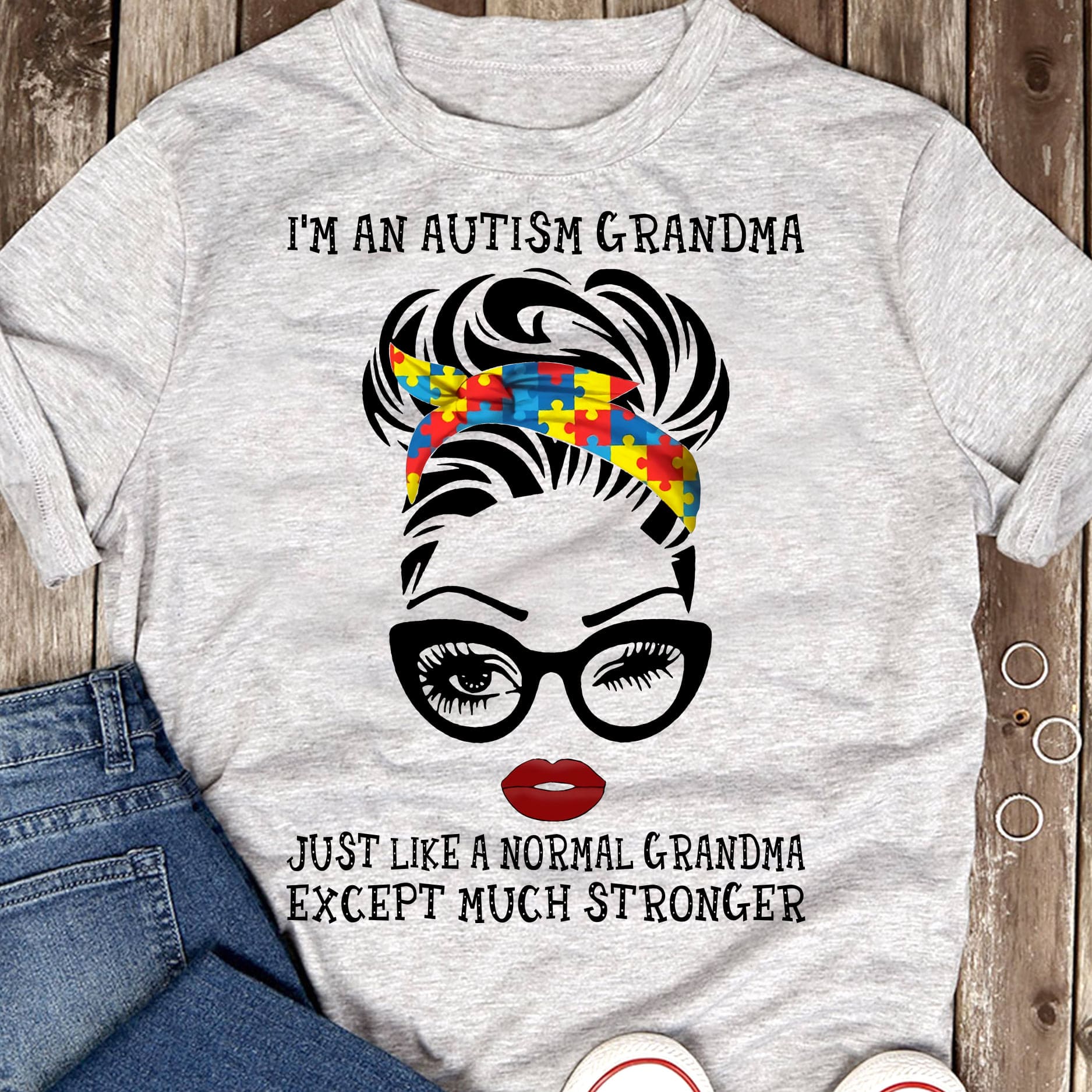 Autism Woman Face - I am an autism grandma just like a normal grandma except much stronger