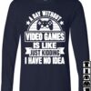 A day without video games is like just kidding I have no idea - Addicted to gaming, gamer T-shirt