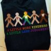 A little more kindness, a little less judgement - Equality for everyone