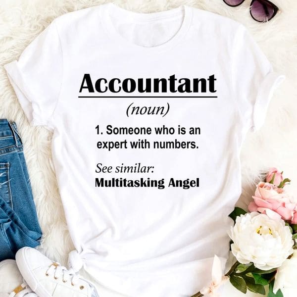 Accountant T-shirt - An expert with numbers, multitasking angel