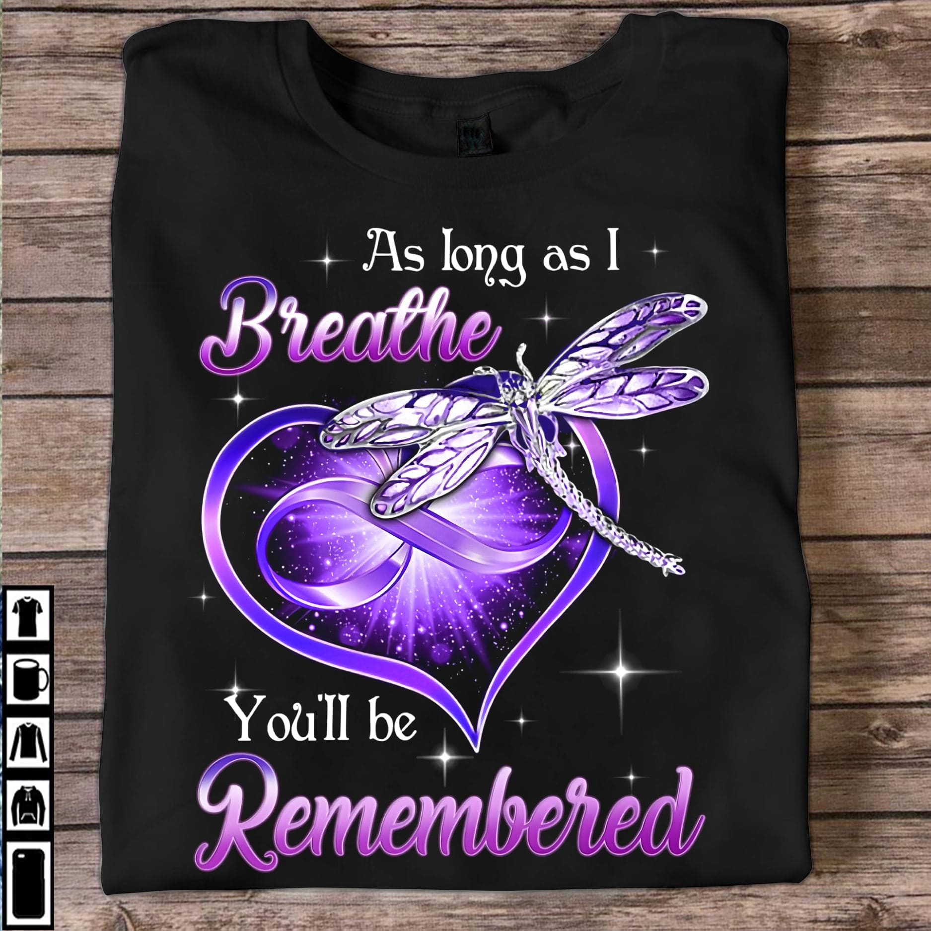 As long as I breathe you'll be remembered - Dragonfly T-shirt