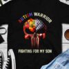 Autism warrior, fighting for my son - Autism awareness T-shirt