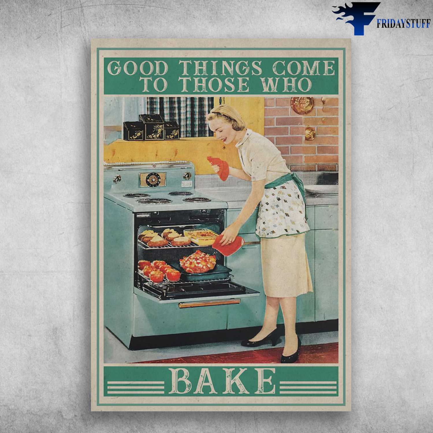 Baking Lover, Baking Poster, Good Things Come, To Those Who Bake