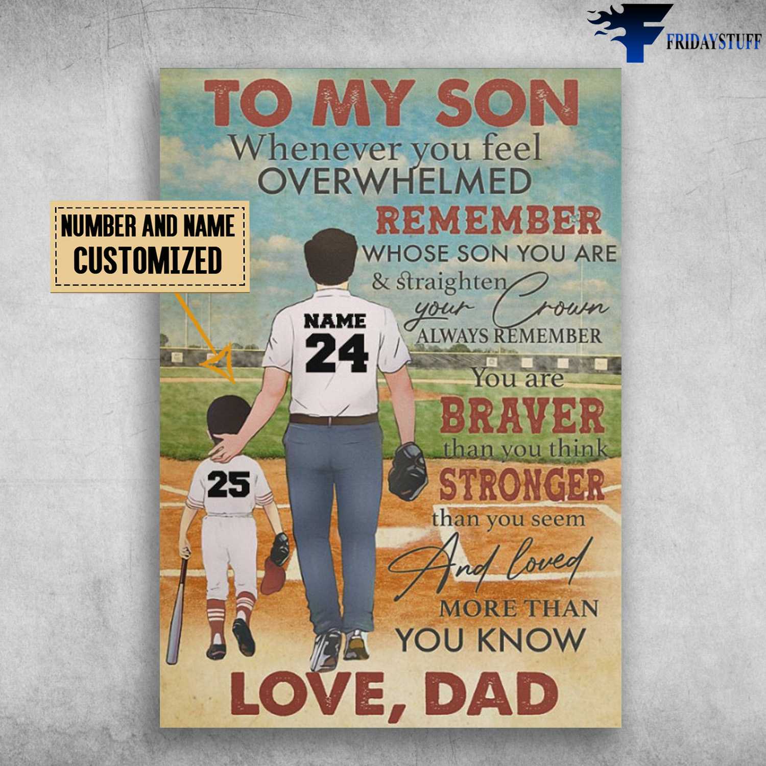Baseball Dad And Son, To My Son, Whenever You Feel Overwhelmed, Remember Whose Son You Are, And Straighten You Crown, Always Remember You Are Braver