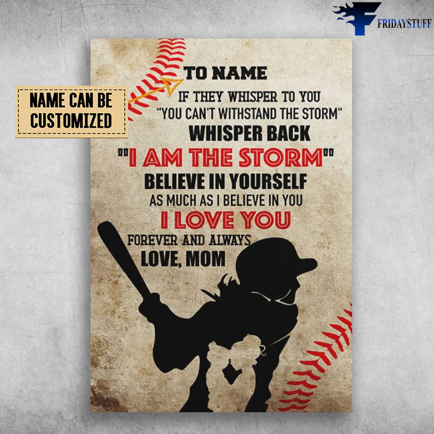 Baseball Daughter, Mom And Daughter, If They Whisper You, You Can't Withstand The Storm, Whisper Back, I Am The Storm, Believe In Yourself, As Much As Believe In You, I Love You