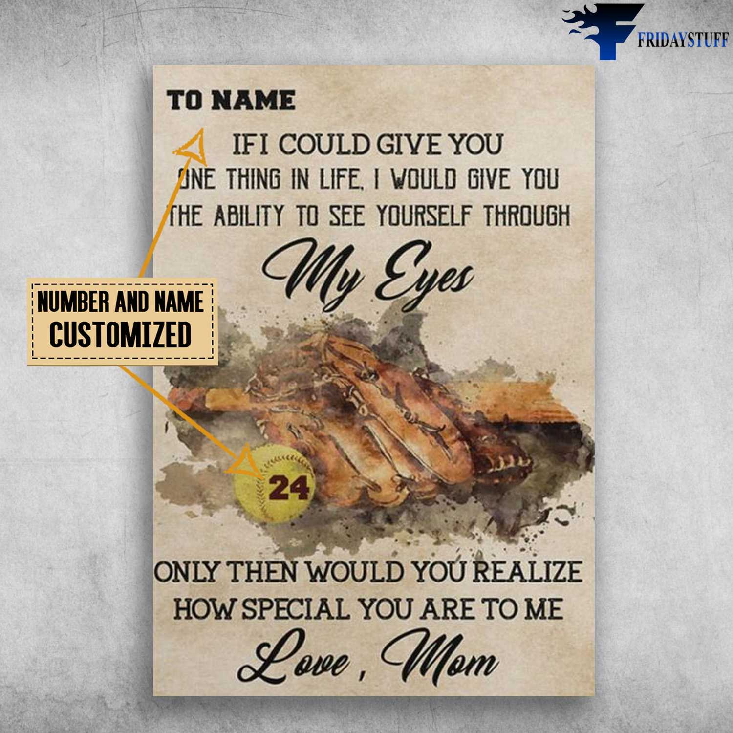 Baseball Lover, Baseball Decor Poster, If I Could Give You, One Thing I Life, I Would Give You, The Ability To See Yourself Through My Eyes, Only Them Would You Realize, How Special You Are To Me