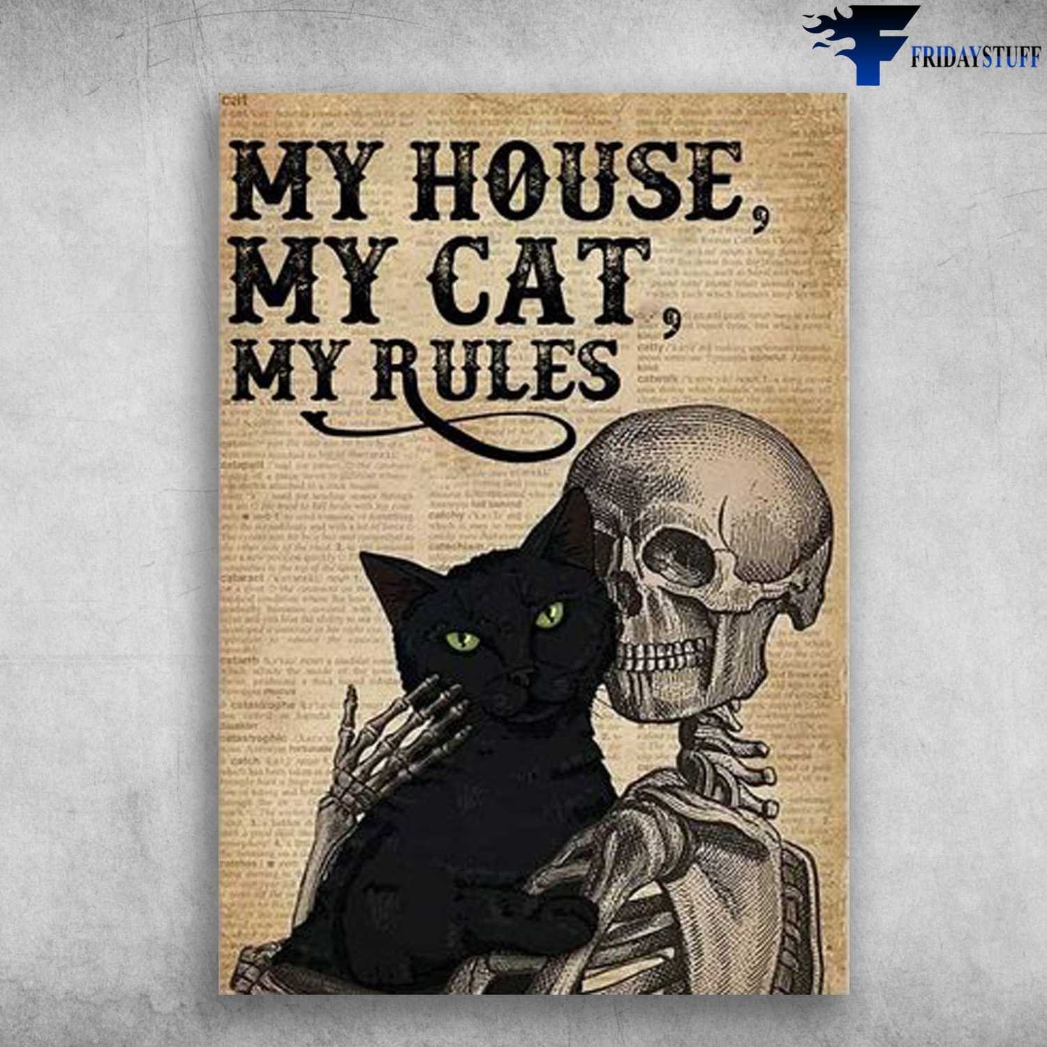 Black Cat, Cat Lover, Skeleton And Cat, My House, My Cat, My Rules