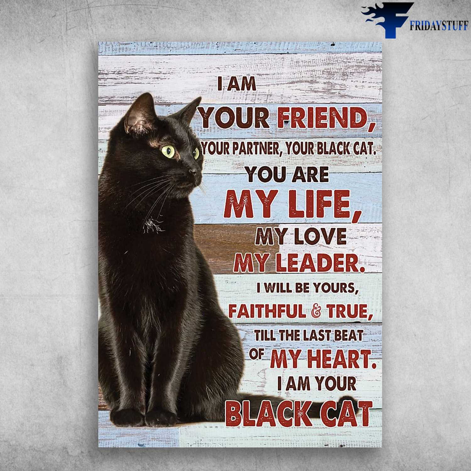 Black Cat Poster, I Am Your Friend, Your Partner, Your Black Cat, You Are My Life, My Love, My Leader