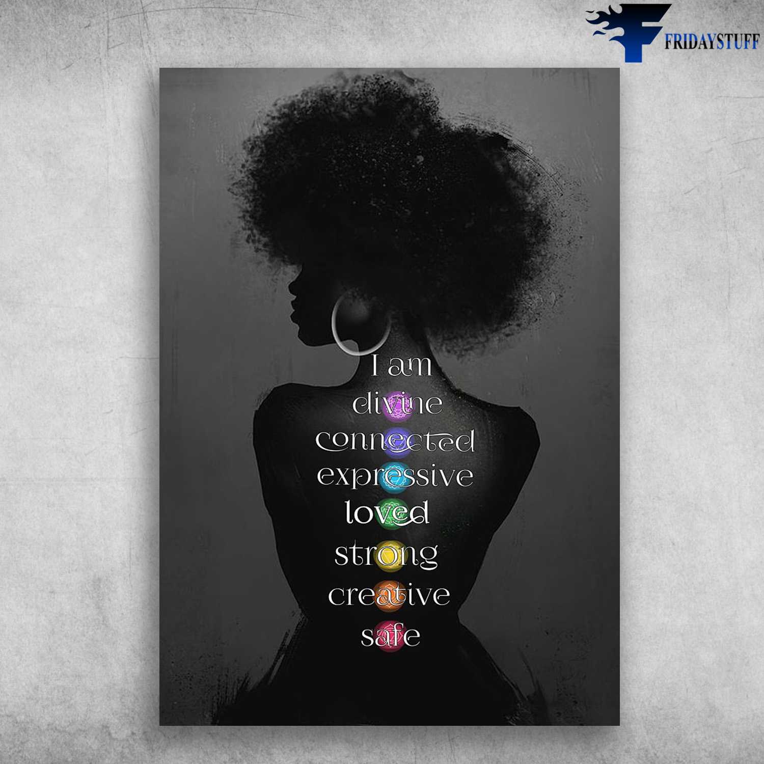 Black Girl Poster, I Am Divine, Connected, Expressive, Love, Strong, Creative, Safe