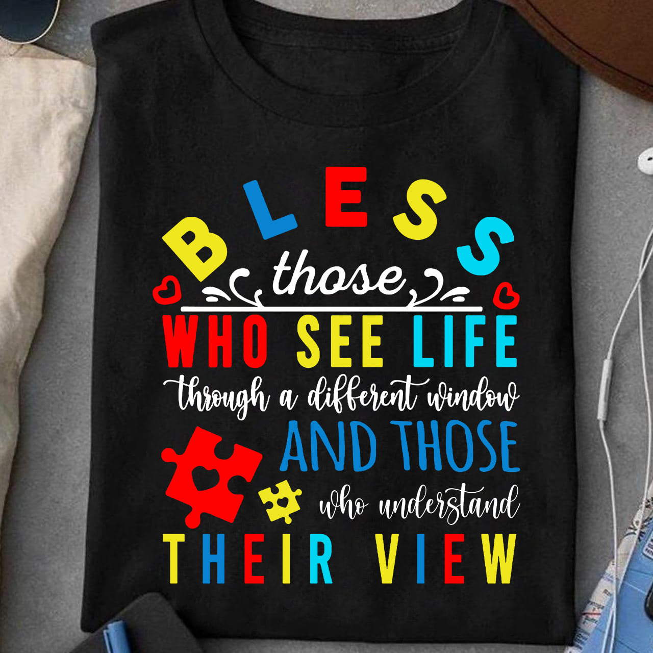 Bless those who see life through a different window - Autism awareness, autistic people