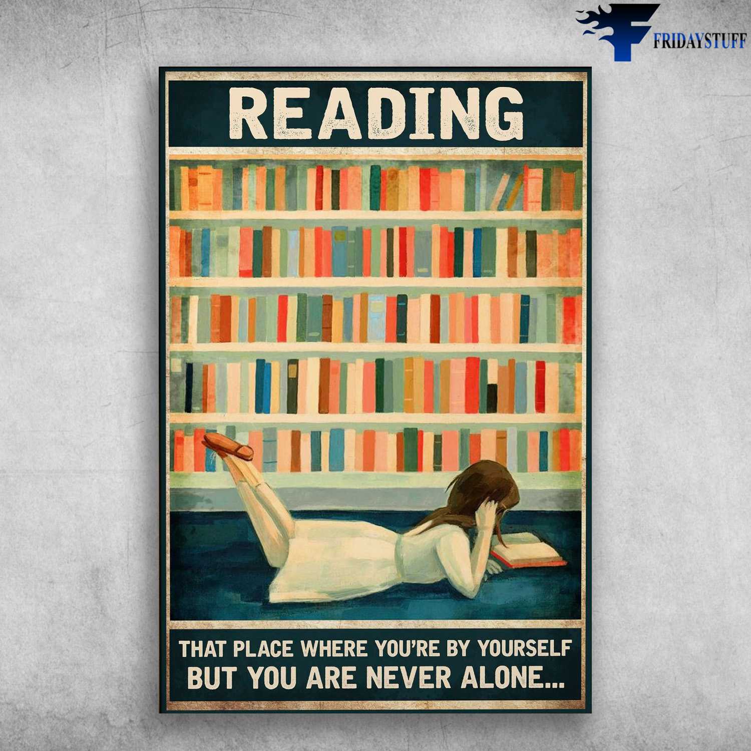 Book Lover, Reading Book, Reading That Place Where You're By Yourself, But You Are Never Alone