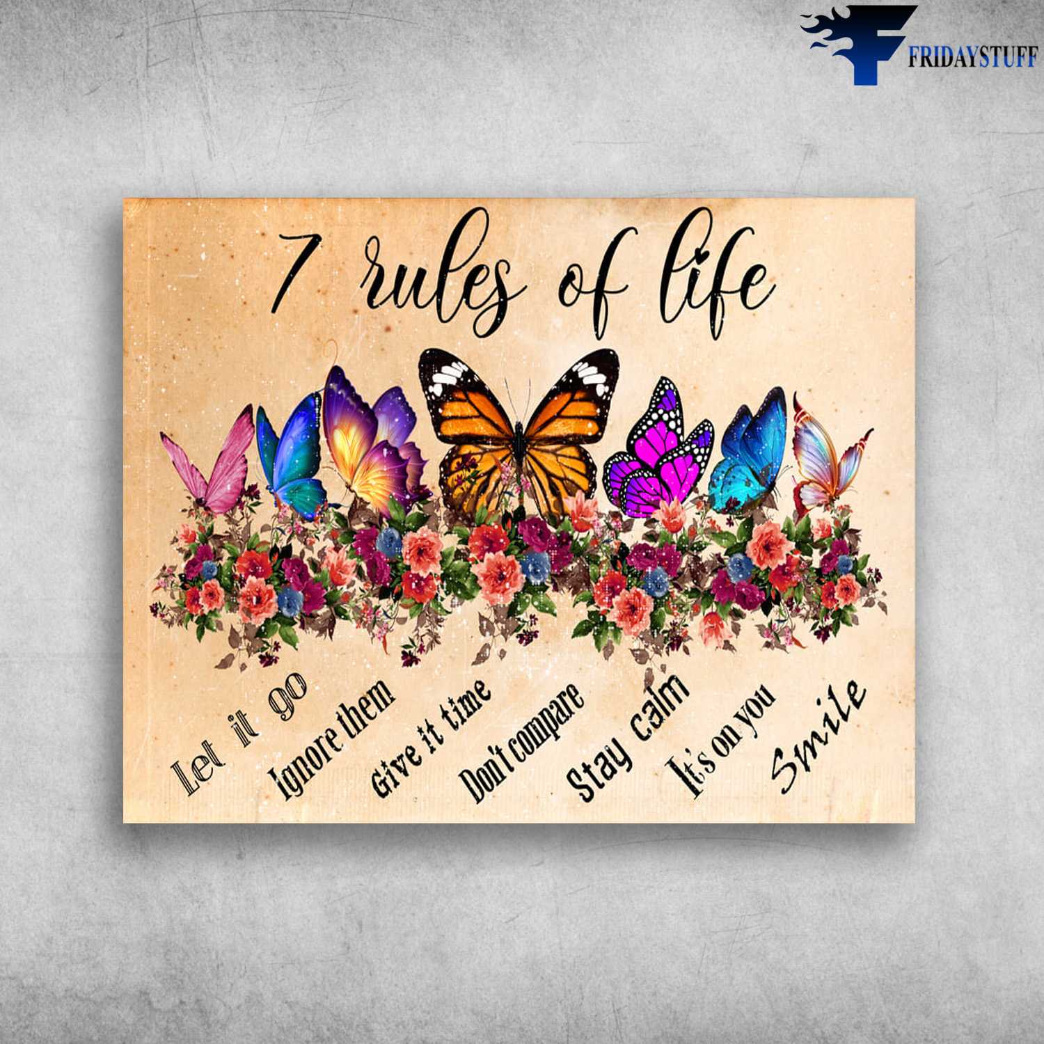 Butterfly Flower, 7 Rules Of Life, Let It Go, Ignore Them, Give It Time, Don't Compare, Stay Calm, It's On You, Smile