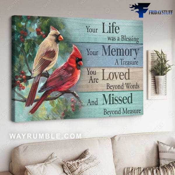 Cardinal Bird, Couple Poster, Your Life Was A Blessing, Your Memory A Treasure, You Are Loved Beyond Words, And Missed Beyond Measure