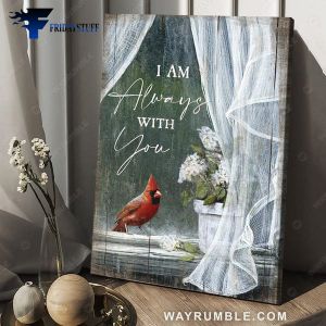 Cardinal Bird, Flower Window Poster, I Am Always With You