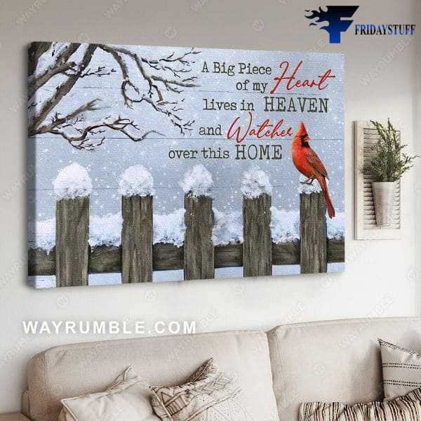 Cardinal Bird Winter, A Big Piece Of My Heart, Lives In Heaven, And Watcher Over This Home