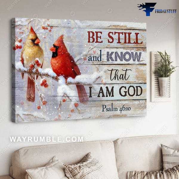 Cardinal Bird, Winter Poster, Be Still And Know That, I Am God