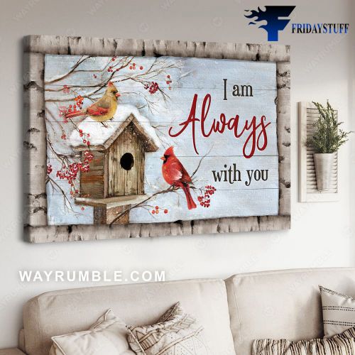 Cardinal Bird, Winter Poster, I Am Always With You