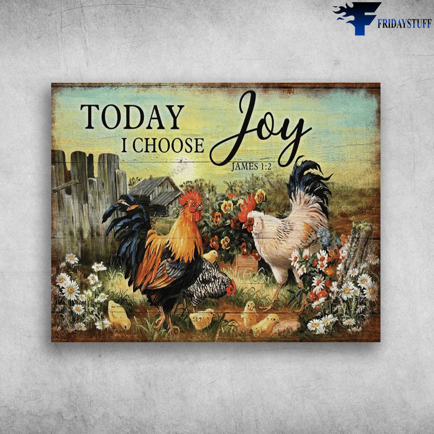 Chicken Poster, Farmer Gift, Today I Choose Joy