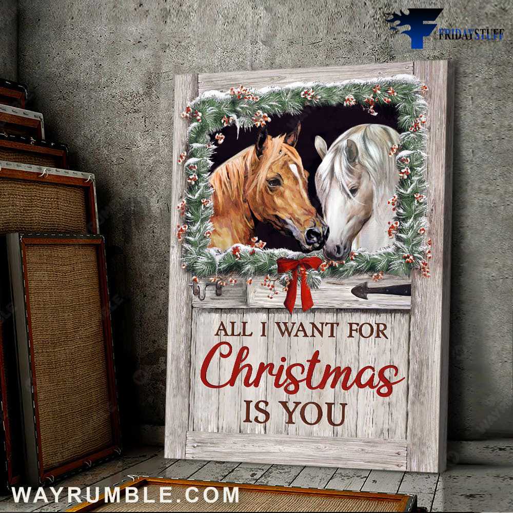 Christmas Poster, Christmas Horse, All I Want For Christmas Is You