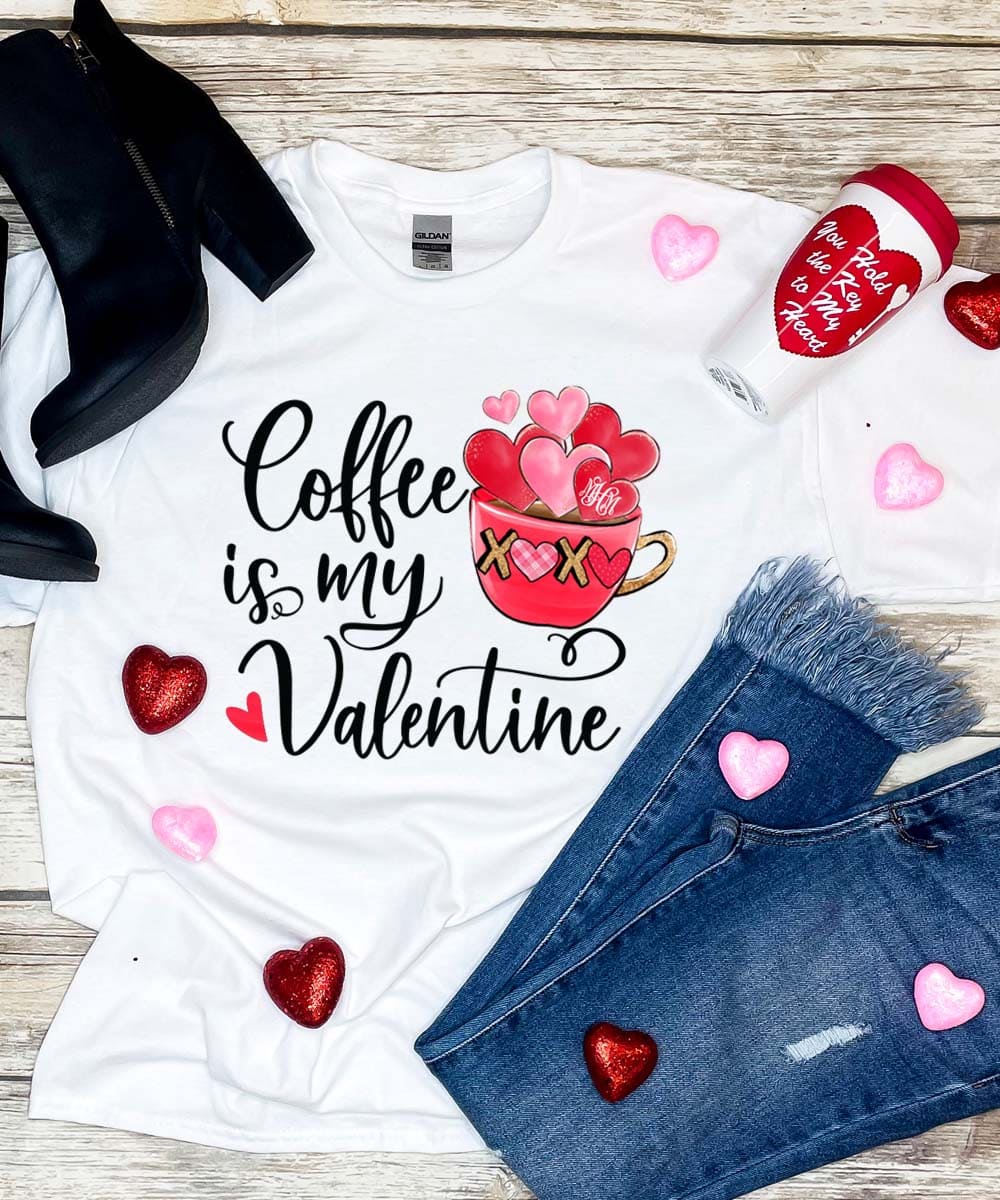 Coffee is my valentine - Valentine day T-shirt, Coffee and Valentine