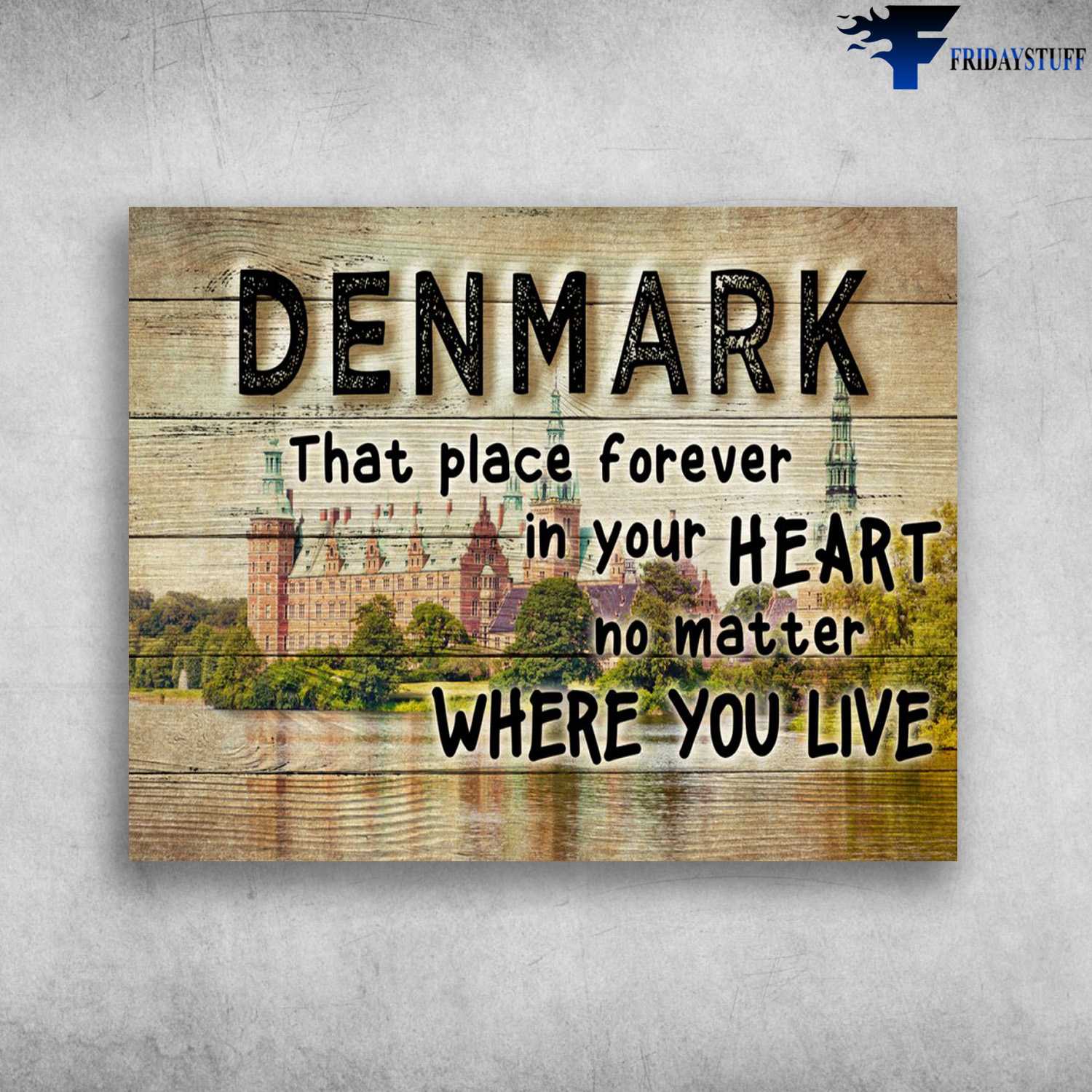 Demark Poster, Demark That Place Forever In Your Heart, No Matter Where You Live