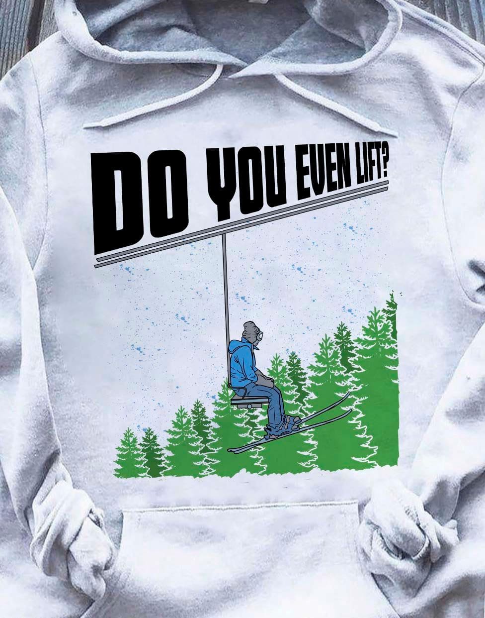 Do you even lift - Gift for skiing person, skiing the risky sport