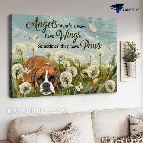 Dog Lover, Dandalion Flower, Angels Don't Always Have Wings, Sometimes They Have Paws