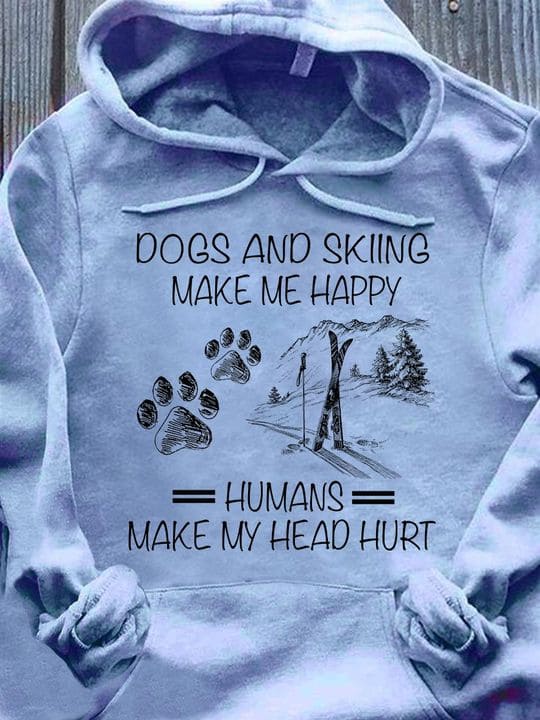 Dogs and skiing make me happy, humans make my head hurt - Dog footprint, skiing the risky sport