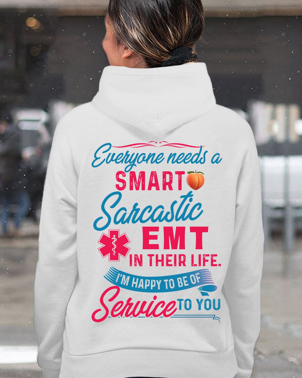 Everyone needs a smart sarcastic EMT in their life - Emergency medical technician