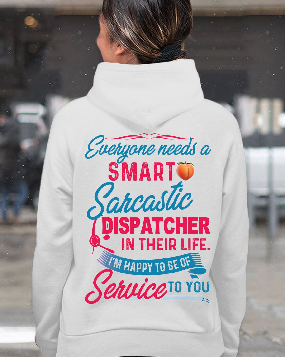 Everyone needs a smart sarcastic dispatcher - Gift for dispatcher, Dispatcher the job