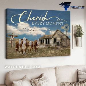 Farmer Poster, Farm Cow, Cherish Every Moment