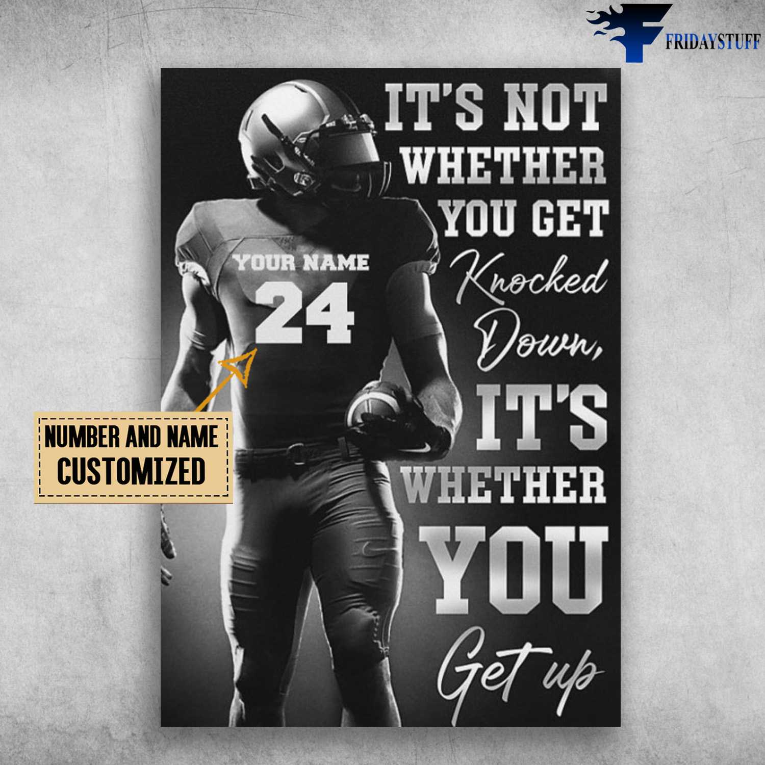Football Player, Football Poster, It's Not Whether You Get Knocked Down, It's Whether You Get Up
