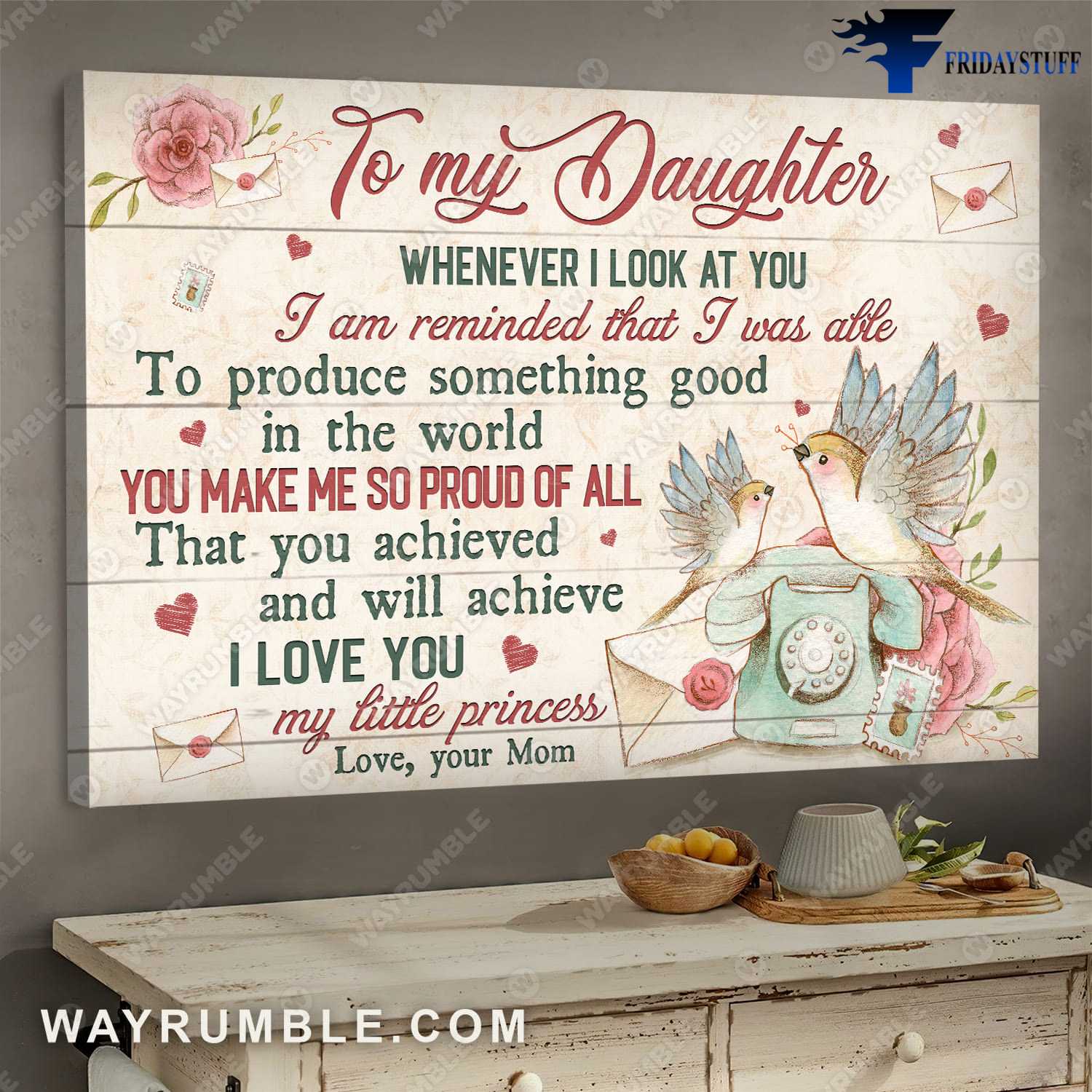 Gift For Daughter, Mom And Daughter, To My Daughter, Whenever I Look At You, I Am Reminded That I Was Able, To Produce Something Good In The World