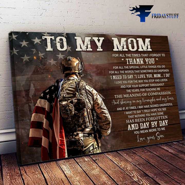 Gift For Mom, American Soldier, To My Mom, For All The Times That I Forgot To Thank You, For All The Special Little Things You Do, For All The Worlds That Sometimes Go Unspoken