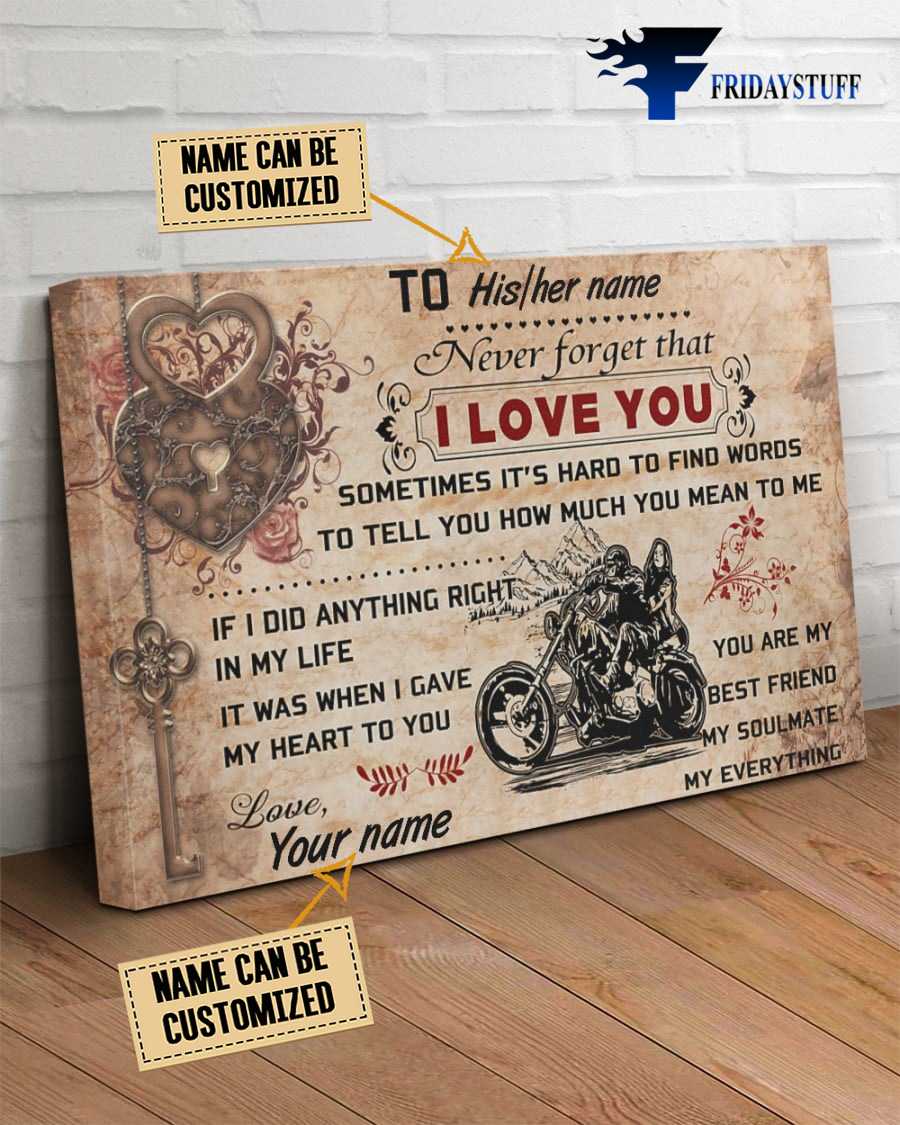 Gift From Lover, Biker Poster, Never Forget That, I Love You, Sometimes It's Hard To Find Words, To Tell You How Much You Mean To Me, If I Did Anything Right, In My Life